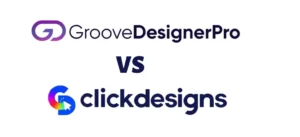 GrooveDesignerPro VS ClickDesigns Review